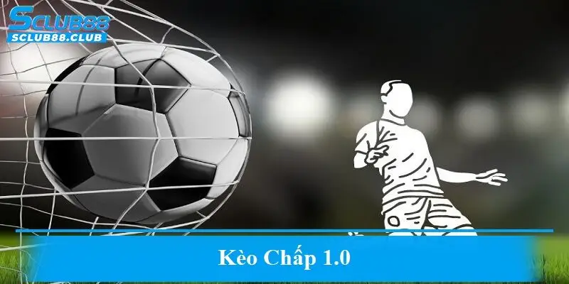 Kèo chấp 1.0
