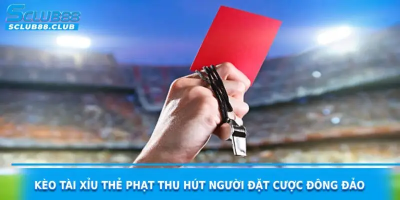 kèo thẻ phạt sclub88