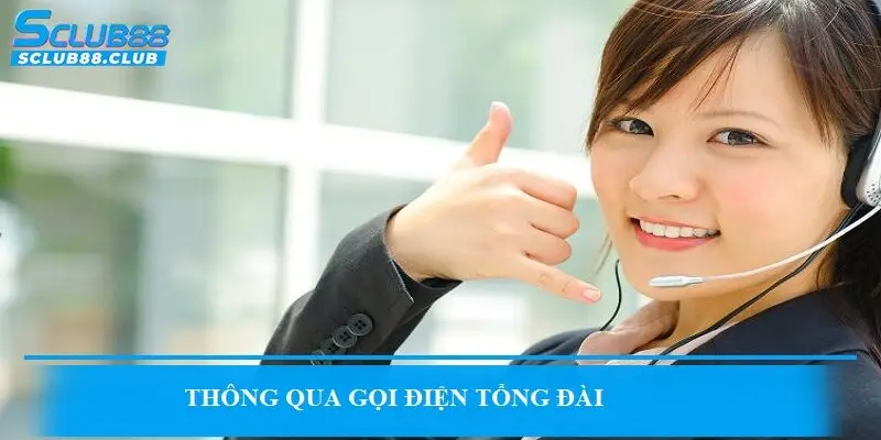 Thông qua gọi điện tổng đài