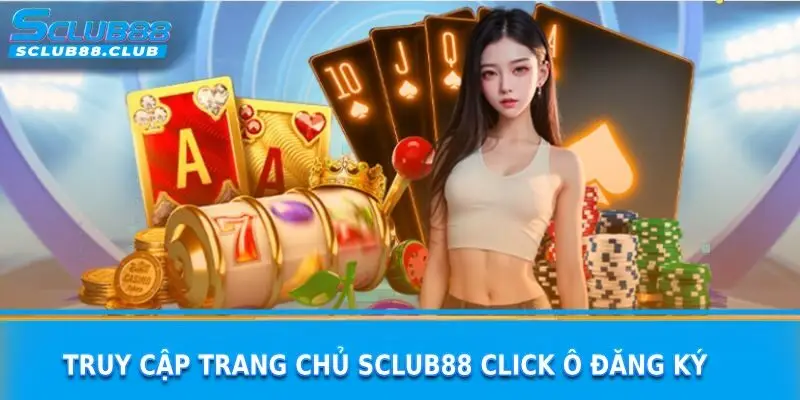 hướng dẫn đăng ký sclub88