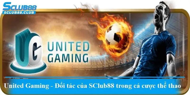 United Gaming - Đối tác của SClub88 trong cá cược thể thao